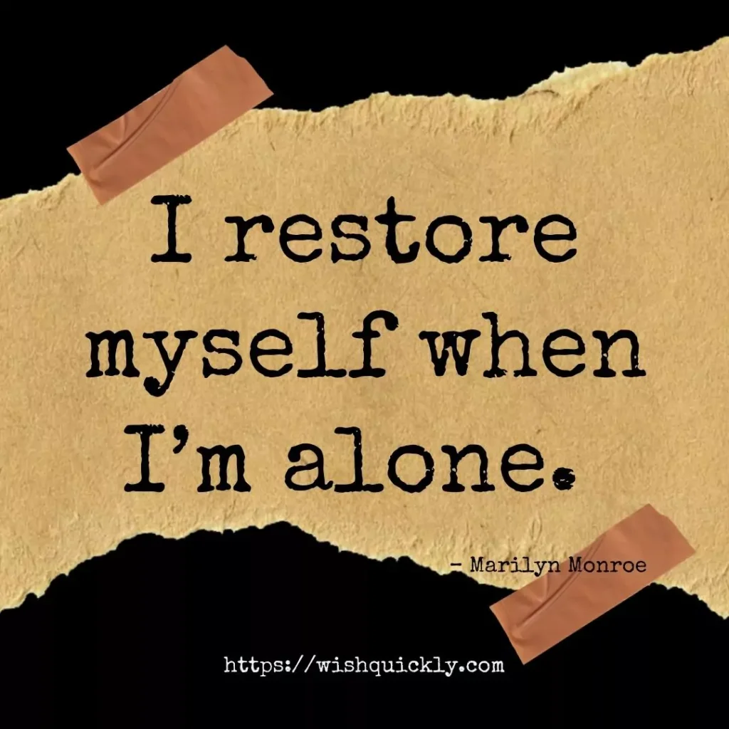 Best Alone Quotes for You to Enjoy Your Solitude 18