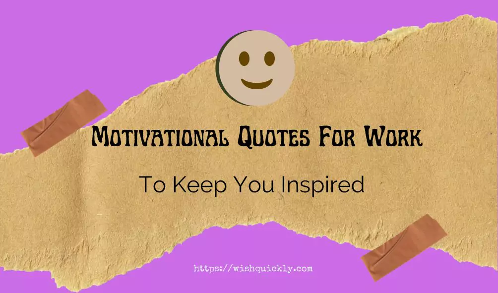 Motivational Quotes For Work To Keep You Inspired
